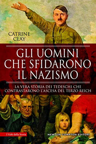Clay Gli uomini che sfidarono il nazismo