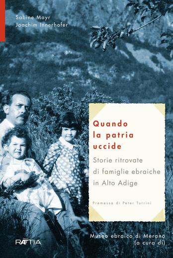 Quando la patria uccideEbrei in Alto Adige