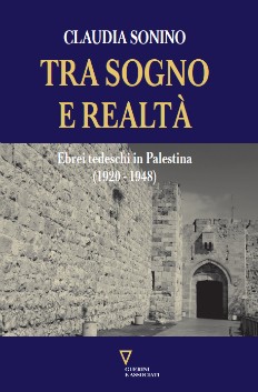 tra_sogno_e_realta_la_vita_degli_ebrei_tedeschi_in_palestina_fino_al_1948